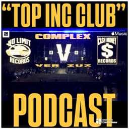 Episode 478 - “TOP INC.”Club™️”CASH MONEY-VS-NO LIMIT” Pt.3