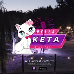 New HeLLo KETA Blog Talk Episode 1