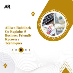Allisen Rabbinek Co Explains 5 Business Friendly Recovery Techniques
