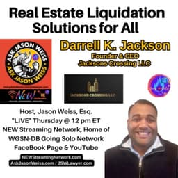 Real Estate Liquidation Solutions for All! Guest Darrell K Jackson
