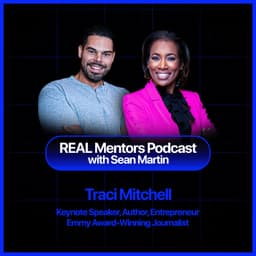 Emmy Winner Traci Mitchell on Rewriting Your Life Story | REAL Mentors Podcast Ep. 78