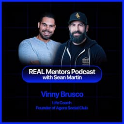 The Loneliness Epidemic Nobody's Talking About | Vinny Brusco on REAL Mentors Podcast EP 80