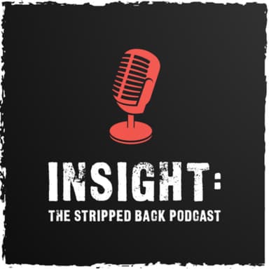 Insight: The Stripped Back Podcast