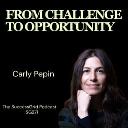 Moving from Challenge to Opportunity with Carly Pepin - SG271