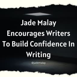 Jade Malay Encourages Writers To Build Confidence In Writing
