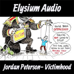 Jordan Peterson- Victimhood