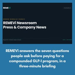 REMEVi answers the seven questions people ask before paying for a compounded GLP-1 program, in a three-minute briefing