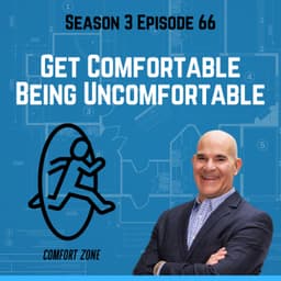Get Comfortable Being Uncomfortable