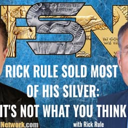 Rick Rule Sold Most of His Silver: It's Not What You Think #6373