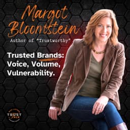 Trusted Brands: Voice, Volume, Vulnerability