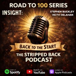 Road To 100 Series: Back To The Start - With Stephen Buckley