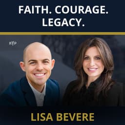 Ep.89 - Lisa Bevere: Faith, Courage & The Fight for Legacy
