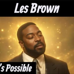 Les Brown- Its Possible!