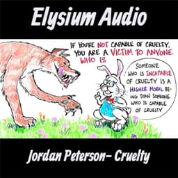 Jordan Peterson- Cruelty