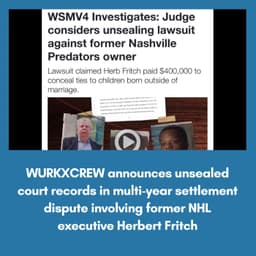 WURKXCREW announces unsealed court records in multi-year settlement dispute involving former NHL executive Herbert Fritch
