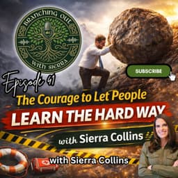 Episode 41: “The Courage to Let People Learn the Hard Way” with Sierra Collins