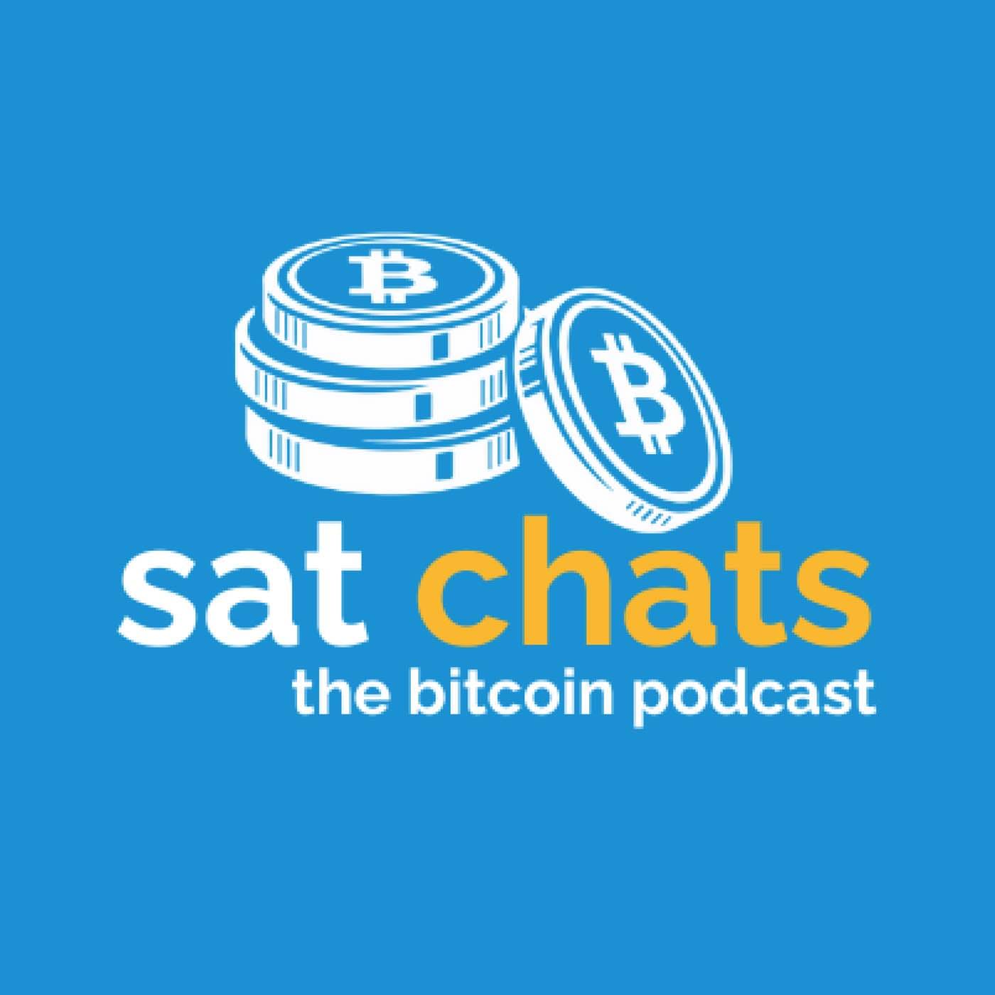 Sat Chats, the Bitcoin Podcast