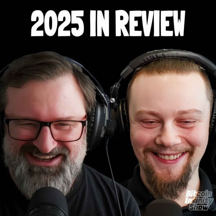 2025 Year in Review | Bitcoin Infinity Show #184