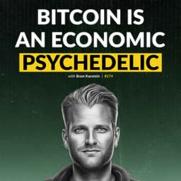 Bram Kanstein: Bitcoin Is An Economic Psychedelic | EP274