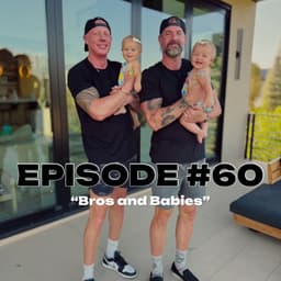 Episode #60 "Bros and Babies"