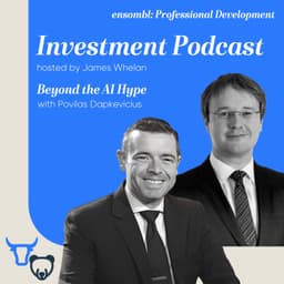 Investment Podcast #41 - Beyond the AI Hype