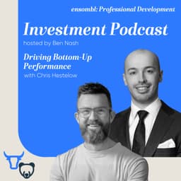 Investment Podcast #42 - Driving Bottom-Up Performance