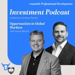Investment Podcast #43 - Opportunities in Global Markets