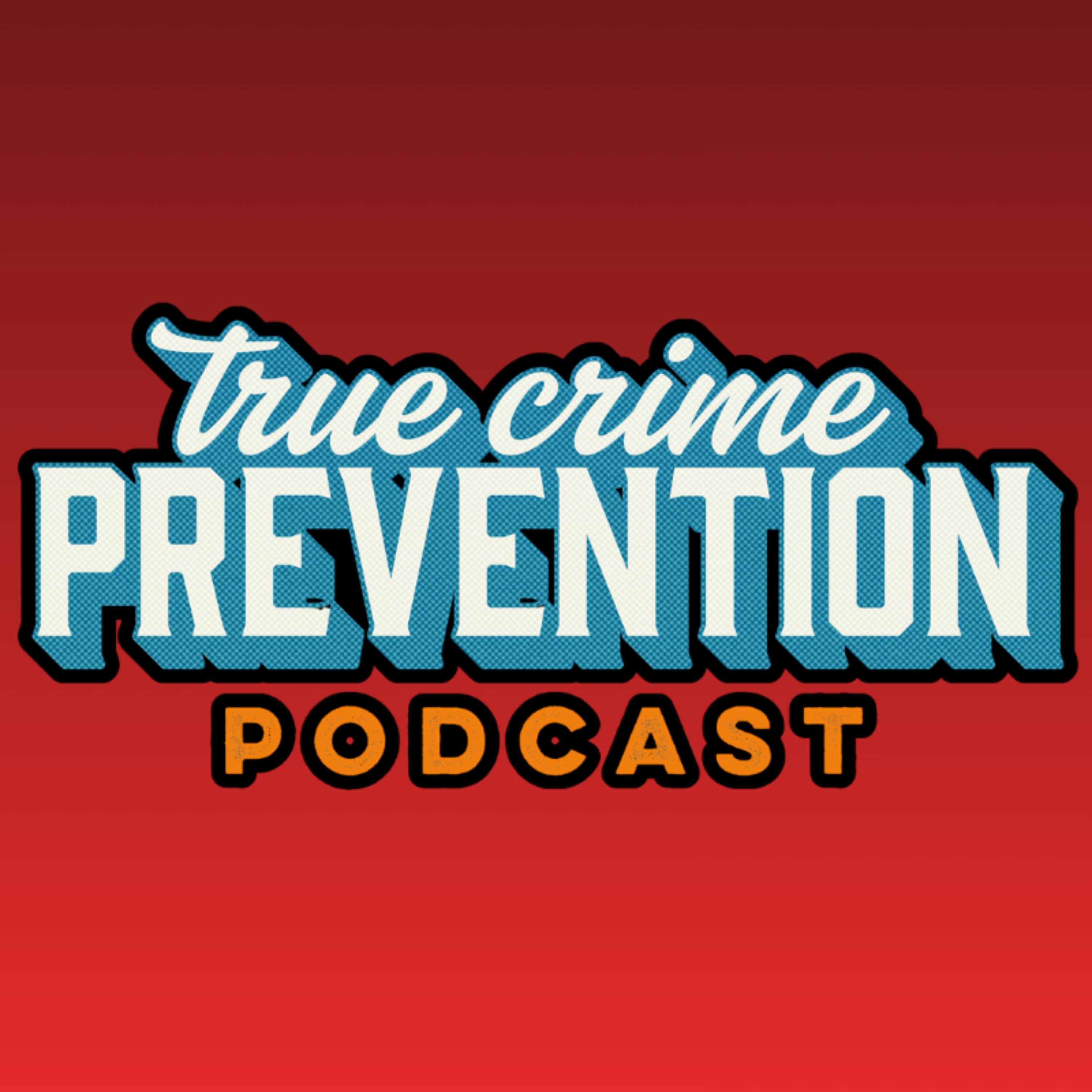 True Crime Prevention Podcast