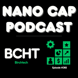 Birchtech - $BCHT - Ep:082 - Nano Cap Podcast