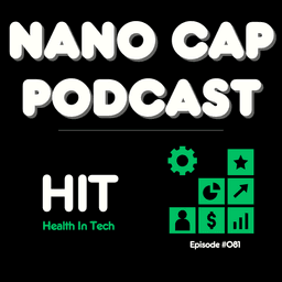 Health In Tech - $HIT - Ep:081 - Nano Cap Podcast