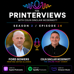 Episode 24 with Ford Bowers of PRINTING United Alliance
