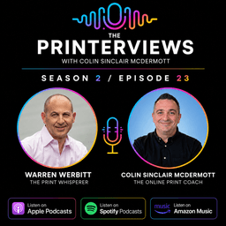 Episode 23 with Warren Werbitt - The Print Whisperer