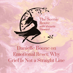 Danielle Boone on Emotional Reset: Why Grief Is Not a Straight Line