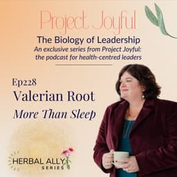 Herbal Ally Series - Valerian Root - More than a Sleep Herb