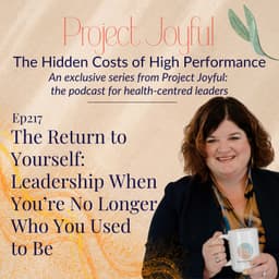 The Return to Yourself: Leadership When You Are No Longer Who You Used to Be