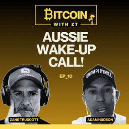 Death Of The Australian Dream - Bitcoin Is Vital For Protecting Freedom & Wealth with Adam Hudson