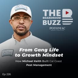 Episode 226 — From Gang Life to Growth Mindset: How Michael Keith Built Cal Coast Pest Management