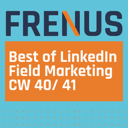 Best of LinkedIn: Field Marketing CW 40/ 41