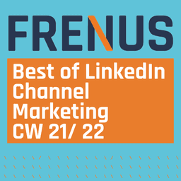 Best of LinkedIn: Channel Marketing CW 21/ 22