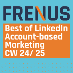 Best of LinkedIn: Account-based Marketing CW 24/ 25
