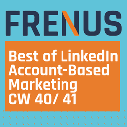Best of LinkedIn: Account-based Marketing CW 40/ 41