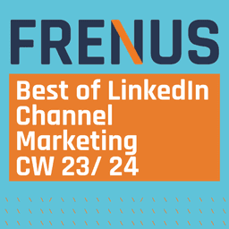 Best of LinkedIn: Channel Marketing CW 23/ 24