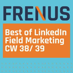 Best of LinkedIn: Field Marketing CW 38/ 39