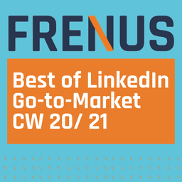 Best of LinkedIn: Go-to-Market CW 20/ 21
