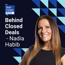 Nadia Habib's Secrets to Real Estate Success