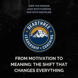 From Motivation to Meaning: The Shift That Changes Everything