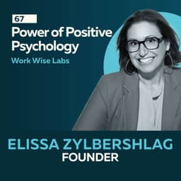 Power of Positive Psychology: Coaching, Identity & Workplace Success with Elissa Zylbershlag