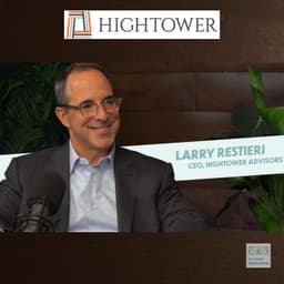 Hightower's Larry Restieri - building a $1T RIA and operating at the intersection of private markets and private wealth