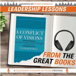 A Conflict of Visions: The Hidden Origins of Ideological Conflict by Thomas Sowell w/Jesan Sorrells & Ryan J. Stout