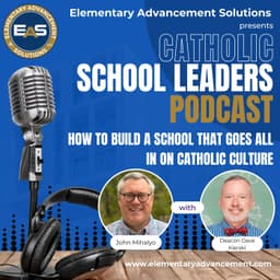 How to Build a School That Goes All In on Catholic Culture